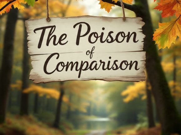The Poison of Comparison